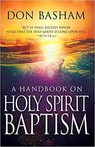 A Handbook On Holy Spirit Baptism