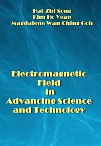 "Electromagnetic Field in Advancing Science and Technology" ed. by Hai-Zhi Song, Kim Ho Yeap, Magdalene Wan Ching Goh