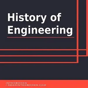 «History of Engineering» by Introbooks Team