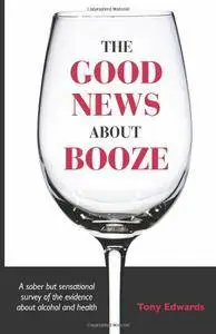 The Good News About Booze