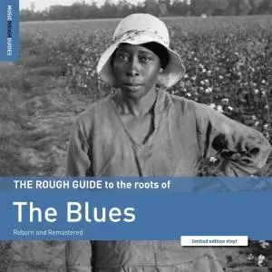 VA - The Rough Guide To The Roots Of The Blues (Reborn And Remastered) (2020)