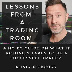 «Lessons From A Trading Room...» by Alistair Crooks