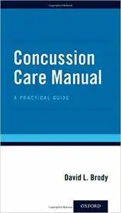 Concussion Care Manual: A Practical Guide (Repost)