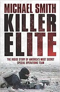 Killer Elite: The Inside Story of America's Most Secret Special Operations Team