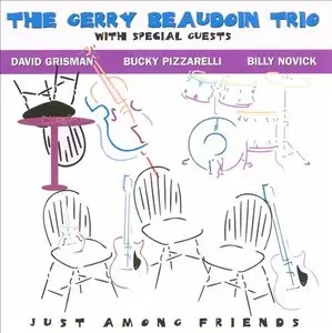 Gerry Beaudoin Trio With David Grisman and Bucky Pizzarelli - Just Among Friends (1998)