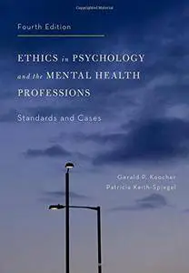 Ethics in Psychology and the Mental Health Professions: Standards and Cases, 4th Edition