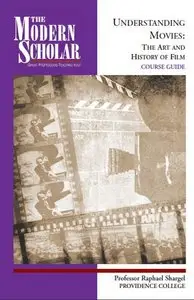 Understanding Movies: The Art and History of Film (The Modern Scholar) (Audiobook)