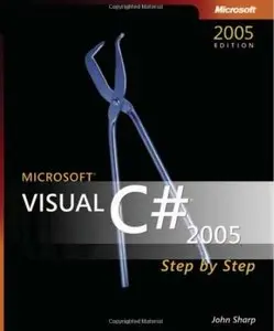 Microsoft Visual C# 2005 Step by Step (Step by Step Developer) by John Sharp [Repost]