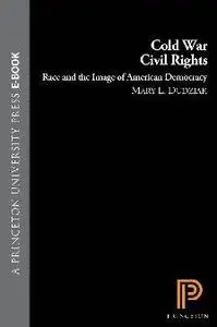 Cold War Civil Rights: Race and the Image of American Democracy