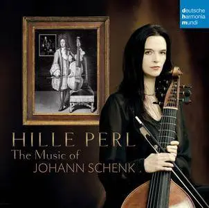 Hille Perl - The Music of Johann Schenk (2012)
