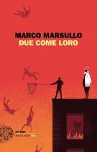 Marco Marsullo - Due come loro