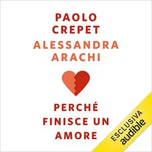 «Perché finisce un amore» by Paolo Crepet, Alessandra Arachi