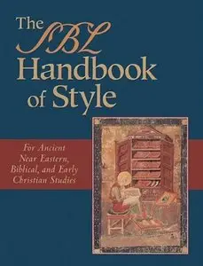 The SBL Handbook of Style: For Ancient Near Eastern, Biblical, and Early Christian Studies [Repost]