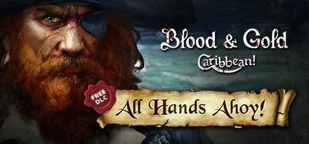 Blood & Gold: Caribbean - All Hands Ahoy! (2016)