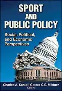 Sport and Public Policy: Social, Political, and Economic Perspectives (Repost)