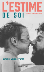 L'estime de soi : Grandir en confiance - Nathalie Vancraeynest