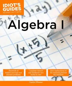 Idiot's Guides: Algebra I