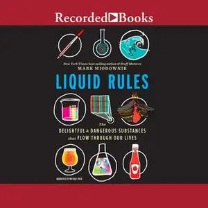 «Liquid Rules» by Mark Miodownik