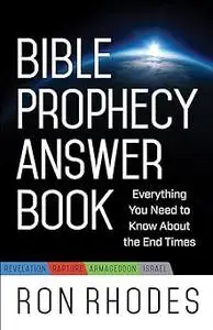 Bible Prophecy Answer Book: Everything You Need to Know About the End Times