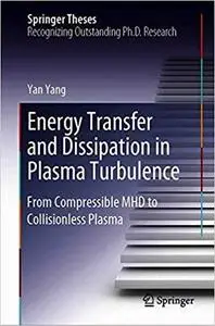 Energy Transfer and Dissipation in Plasma Turbulence: From Compressible MHD to Collisionless Plasma
