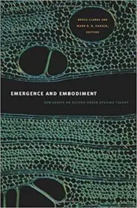 Emergence and Embodiment: New Essays on Second-Order Systems Theory