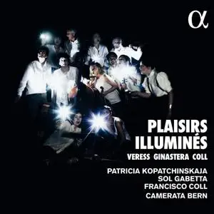 Patricia Kopatchinskaja, Sol Gabetta & Camerata Bern - Plaisirs illuminés (2021) [Official Digital Download 24/96]