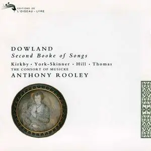 Anthony Rooley, The Consort of Musicke John Dowland: Second Booke of Songes (1990)