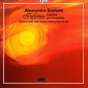 Federico Maria Sardelli, Modo Antiquo, Elisabeth Scholl - Alessandro Scarlatti: Inferno - Cantate drammatiche (2006)