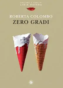 Roberta Colombo - Zero gradi