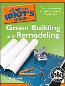 John Barrows, Lisa Iannucci : "The complete idiots guide to green building and remodelling"