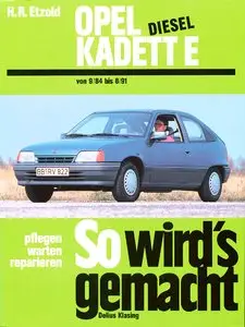 So wird's gemacht, Bd.52, Pfelegen - Warten - Repairen Opel Kadett 1984 - 1991 (E: Diesel 54-57 PS)