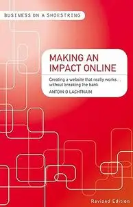 Making an impact online: Creating a website that really works…without breaking the bank (Business on a Shoestring)