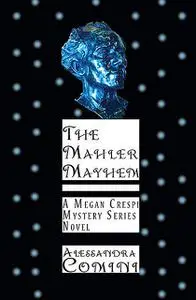 «The Mahler Mayhem» by Alessandra Comini