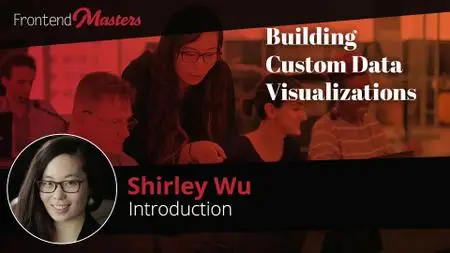 Building Custom Data Visualizations (2018)