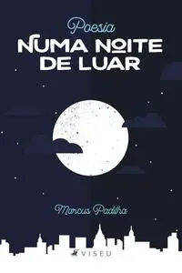 «Poesia numa noite de luar» by Marcus Padilha