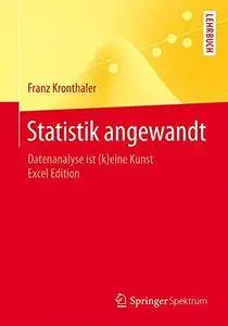 Statistik angewandt: Datenanalyse ist (k)eine Kunst Excel Edition (Springer-Lehrbuch) [Repost]