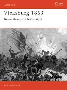 Vicksburg 1863: Grant clears the Mississippi, Campaign Series, Book 26 (Campaign)