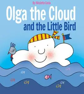 «Olga the Cloud and the Little Bird» by Nicoletta Costa