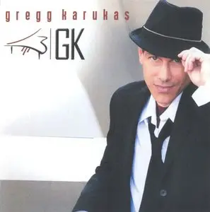 Gregg Karukas - GK (2009) {TNR33}  	