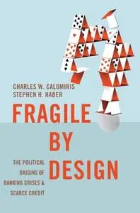 Fragile by Design: The Political Origins of Banking Crises and Scarce Credit (repost)