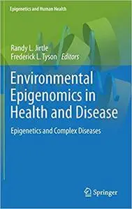 Environmental Epigenomics in Health and Disease: Epigenetics and Complex Diseases