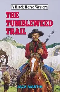 «Tumbleweed Trail» by Jack Martin