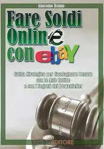 Giacomo Bruno - Fare soldi online con ebay [Repost]