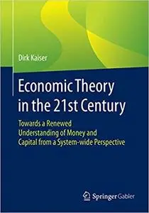 Economic Theory in the 21st Century