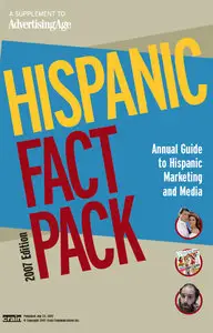 Hispanic Fact Pack, 2007 Edition, Advertising Age