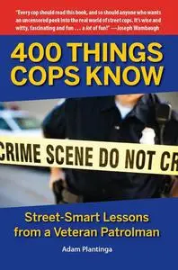 «400 Things Cops Know» by Adam Plantinga