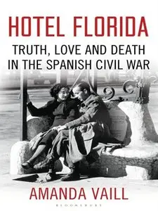 Hotel Florida: Truth, Love and Death in the Spanish Civil War