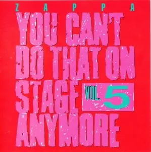 Frank Zappa - You Can't Do That On Stage Anymore, Vol. 5 (1992) [2CD] {1995 Ryko Remaster Complete Series}