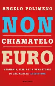 Angelo Polimeno - Non chiamatelo euro