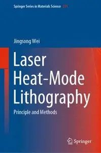 Laser Heat-Mode Lithography: Principle and Methods